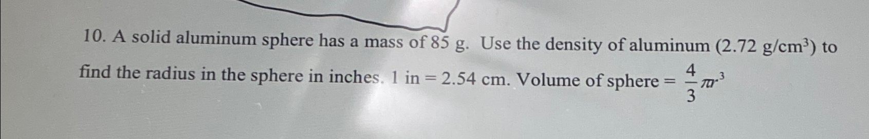 Solved A Solid Aluminum Sphere Has A Mass Of G Use The Chegg