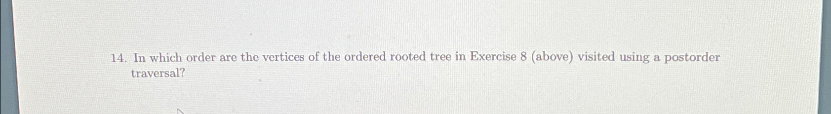 Solved In Which Order Are The Vertices Of The Ordered Rooted Chegg