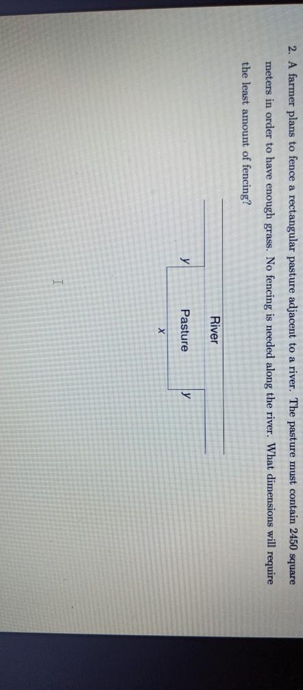 Solved A Farmer Plans To Fence A Rectangular Pasture Chegg