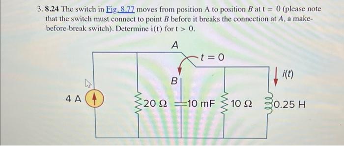 Solved 3 8 24 The Switch In Eig 8 77 Moves From Position A Chegg