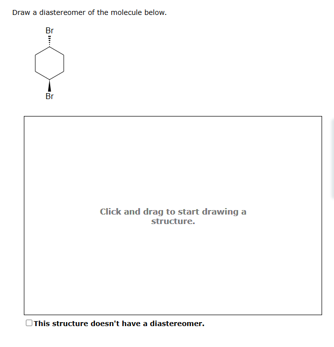 Solved Draw A Diastereomer Of The Molecule Below Click And Chegg