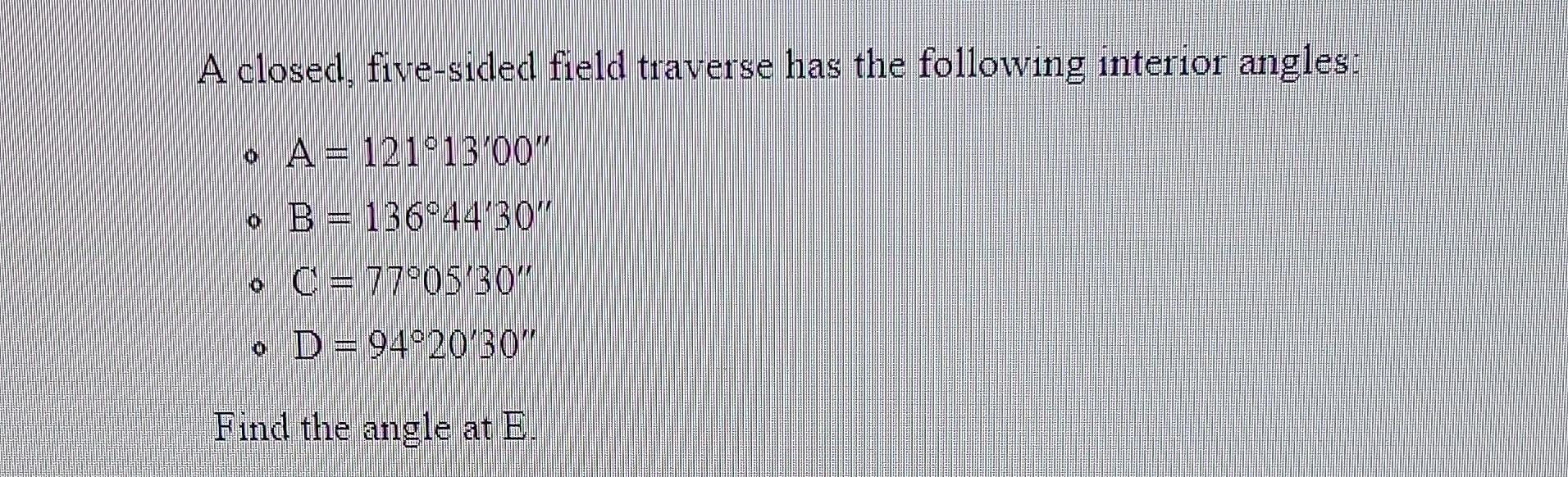 Solved A Closed Five Sided Field Traverse Has The Following Chegg