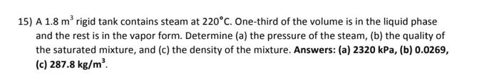 Solved 15 A 1 8 M3 Rigid Tank Contains Steam At 220C Chegg