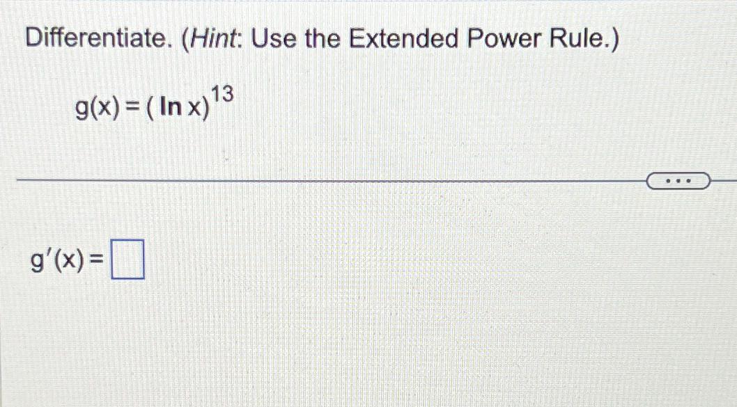 Solved Differentiate Hint Use The Extended Power Chegg