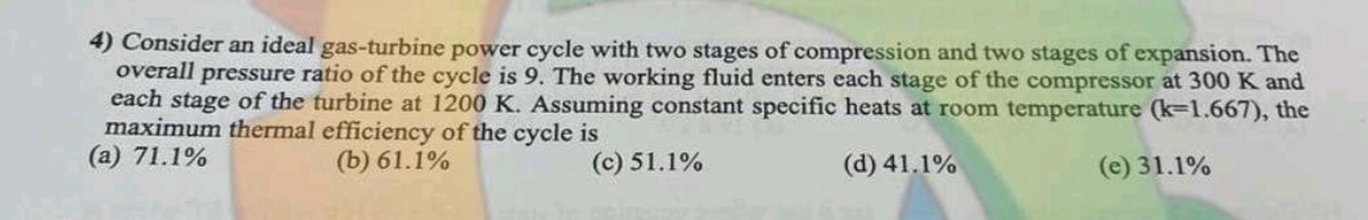 Solved Consider An Ideal Gas Turbine Power Cycle With Two Chegg