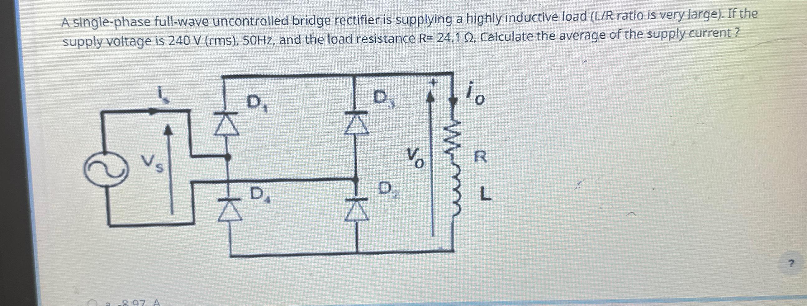 Solved A Single Phase Full Wave Uncontrolled Bridge Chegg