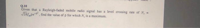 Solved Q Given That A Rayleigh Faded Mobile Radio Signal Chegg