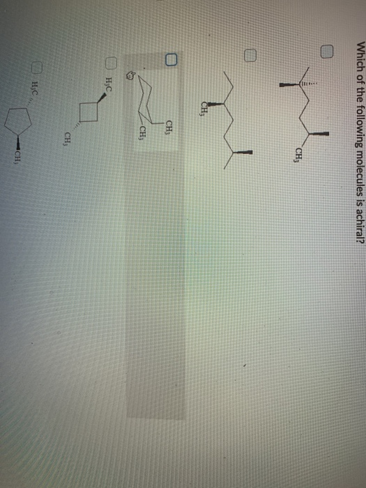 Solved Which Of The Following Molecules Is Achiral No Ch Chegg