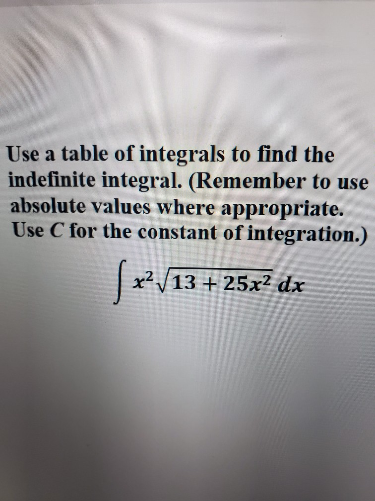 Solved Use A Table Of Integrals To Find The Indefinite Chegg