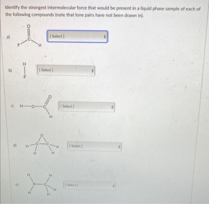 Solved Identify The Strongest Intermolecular Force That Chegg