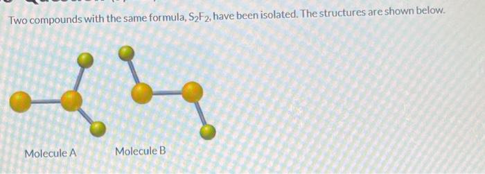 Solved Two Compounds With The Same Formula S F Have Been Chegg