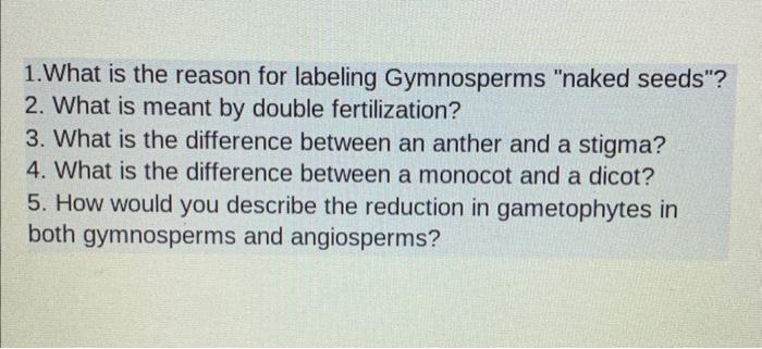 Solved 1 What Is The Reason For Labeling Gymnosperms Naked Chegg