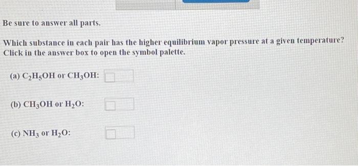 Solved Which Substance In Each Pair Has The Higher Chegg