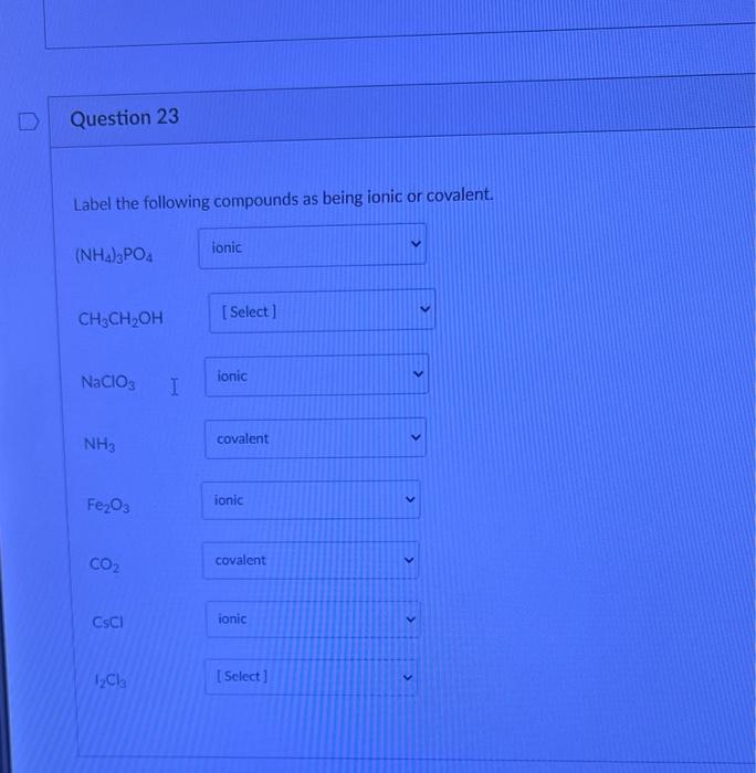 Solved Label The Following Compounds As Being Ionic Or Chegg