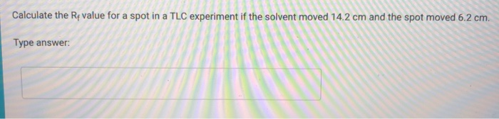 Solved Calculate The Rf Value For A Spot In A TLC Experiment Chegg