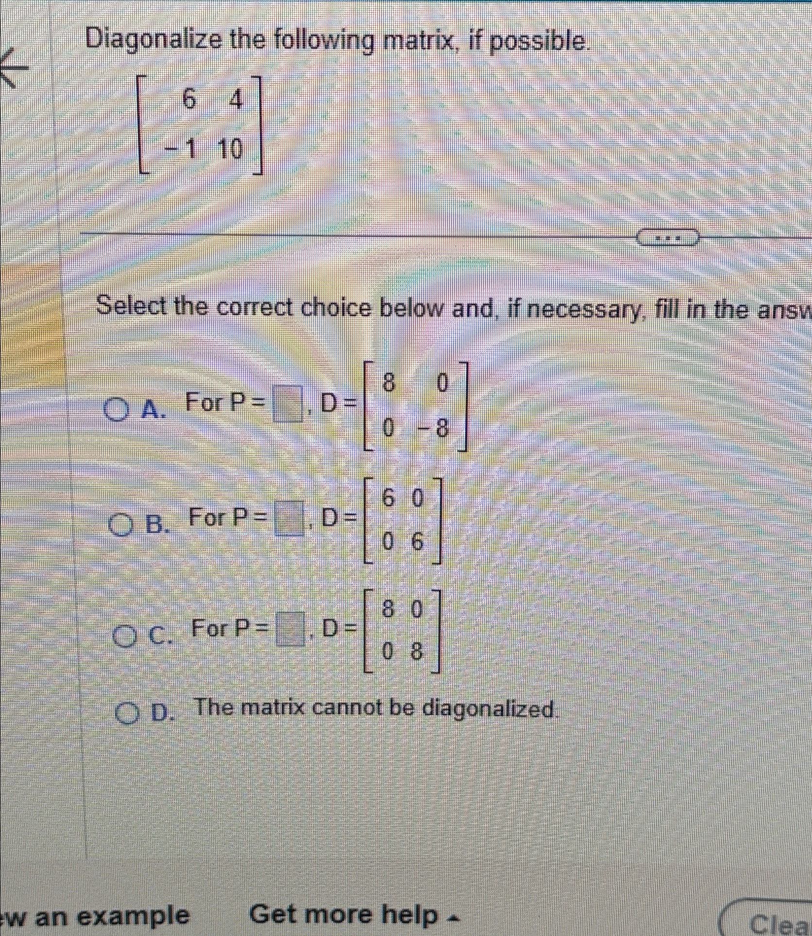 Solved Diagonalize The Following Matrix If Chegg