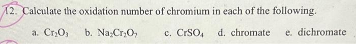 Solved 2 Calculate The Oxidation Number Of Chromium In Each Chegg