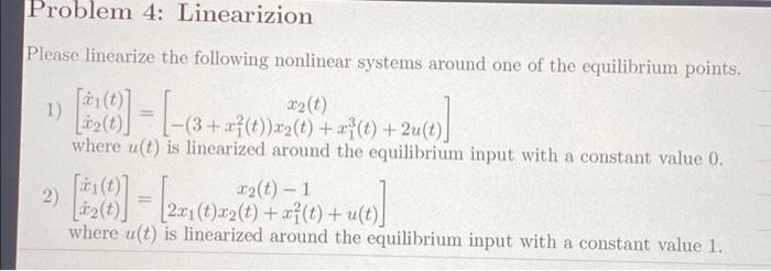 Solved Problem 4 Linearizion Please Linearize The Following Chegg