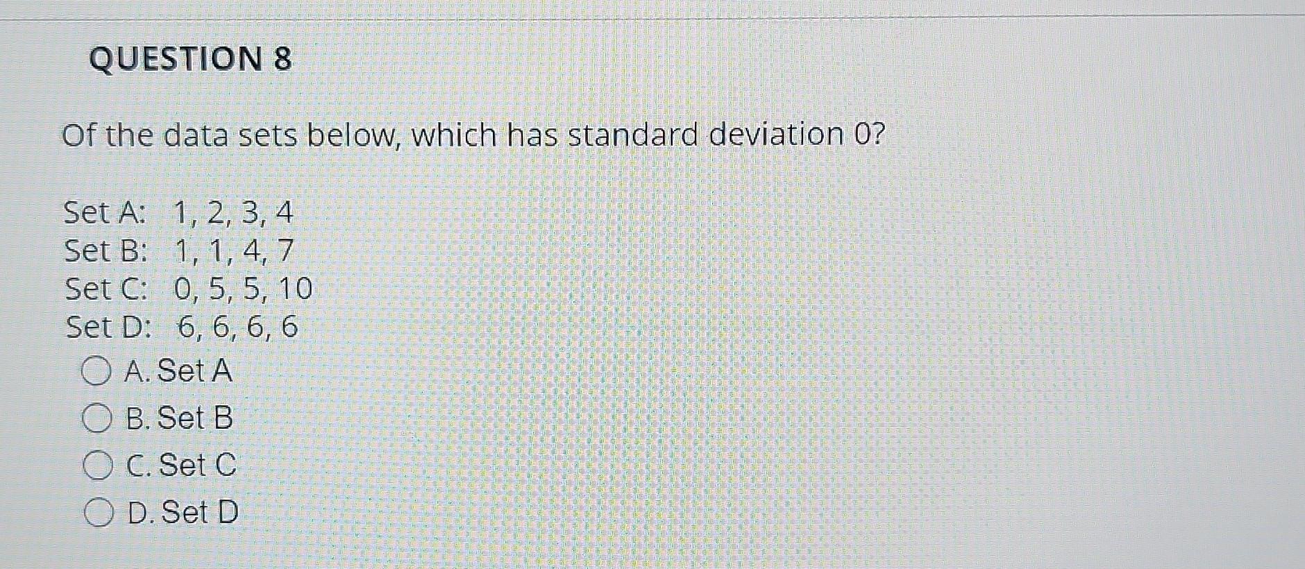 Solved Of The Data Sets Below Which Has Standard Deviation Chegg