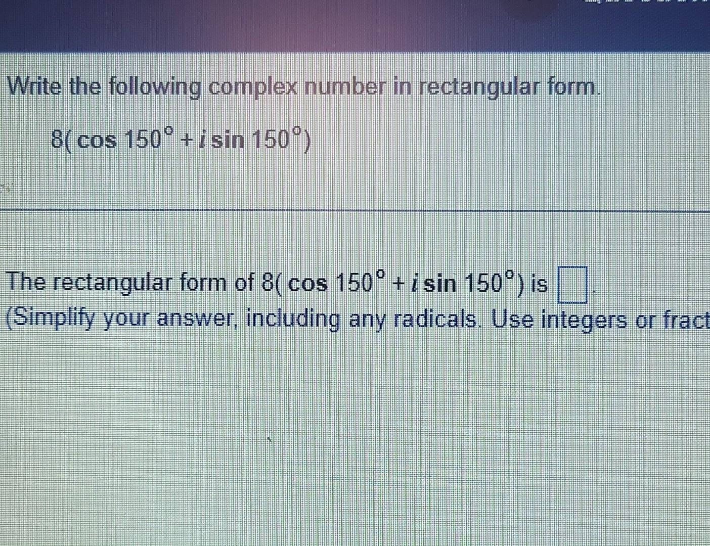 Solved Write The Following Complex Number In Rectangular Chegg