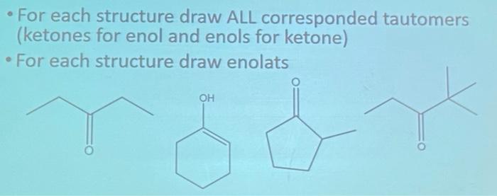Solved For Each Structure Draw All Corresponded Tautomers Chegg