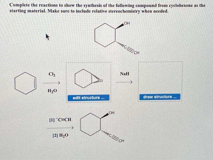 Solved Complete The Reactions To Show The Synthesis Of The Chegg