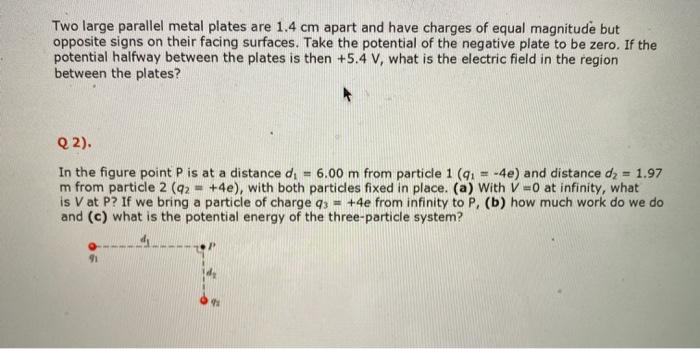 Solved Two Large Parallel Metal Plates Are Cm Apart And Chegg