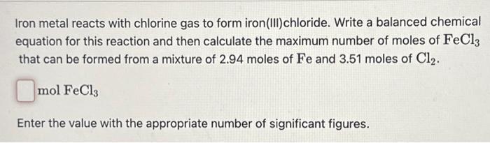 Solved Iron Metal Reacts With Chlorine Gas To Form Chegg