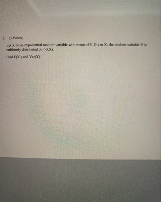 Solved 2 5 Points Let X Be An Exponential Random Variable Chegg