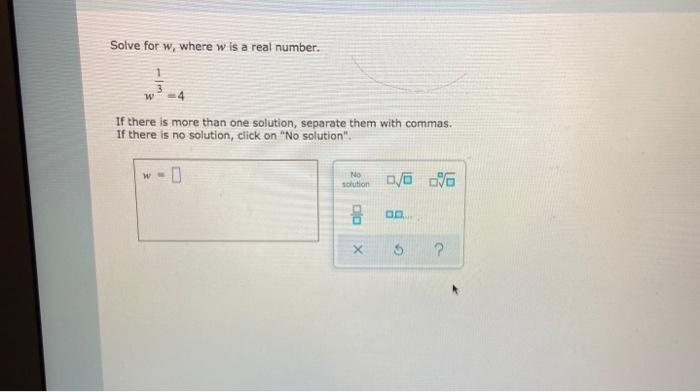 Solved Solve For W Where W Is A Real Number If There Is Chegg