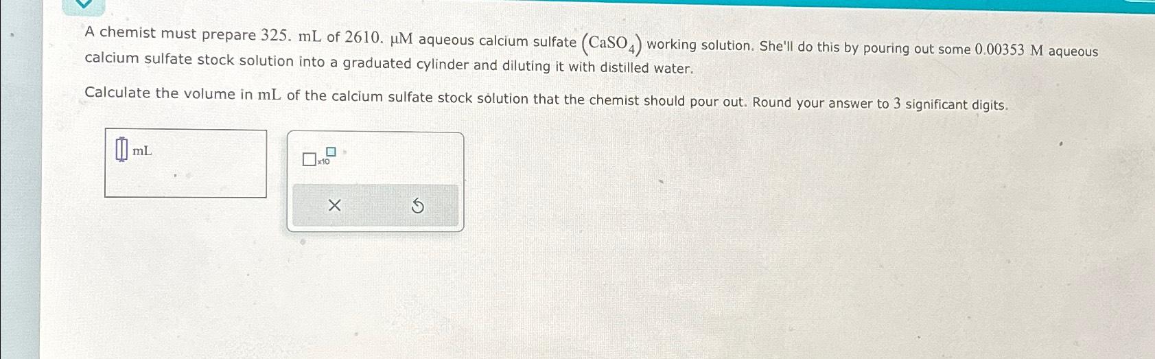 Solved A chemist must prepare 325 mL of 2610 μM aqueous Chegg