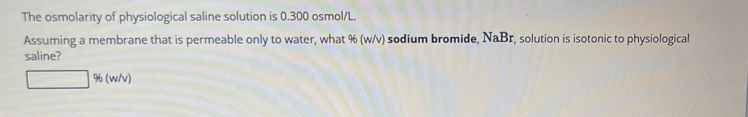 Solved The Osmolarity Of Physiological Saline Solution Is Chegg