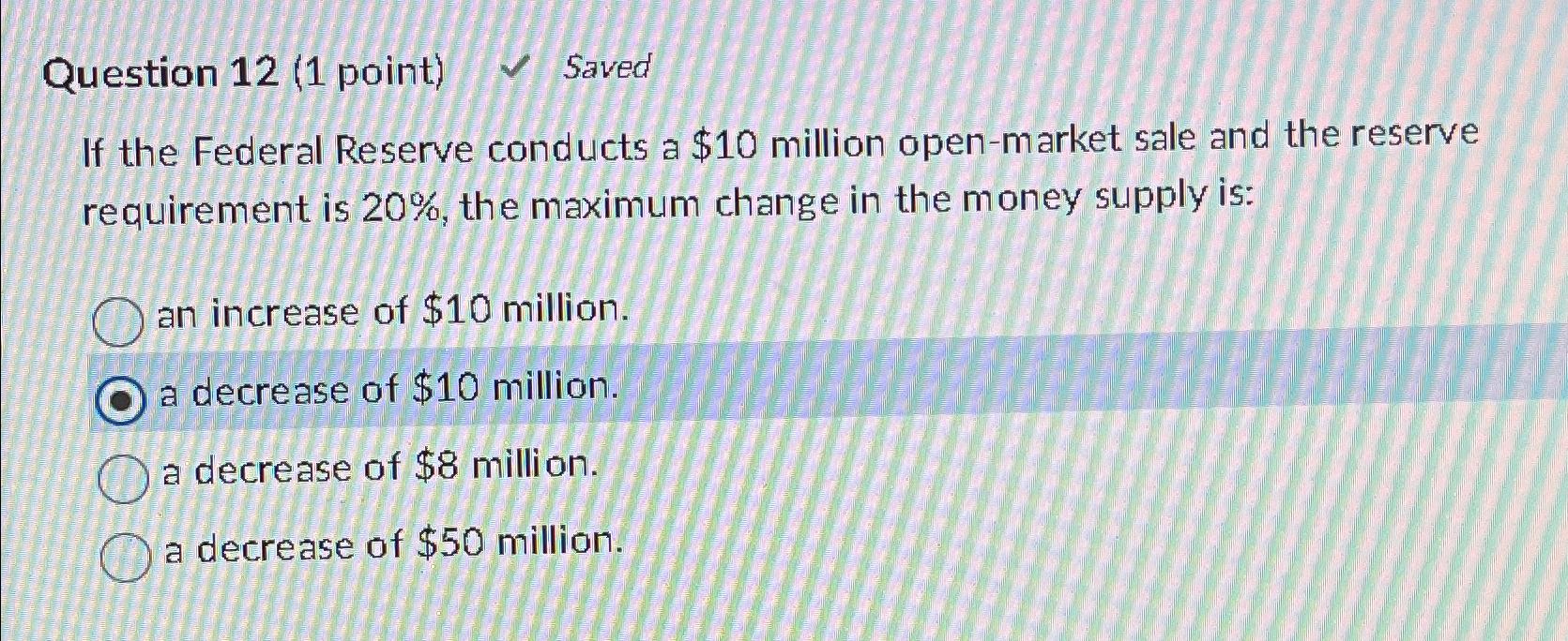 Solved Question 12 1 Point SavedIf The Federal Reserve Chegg