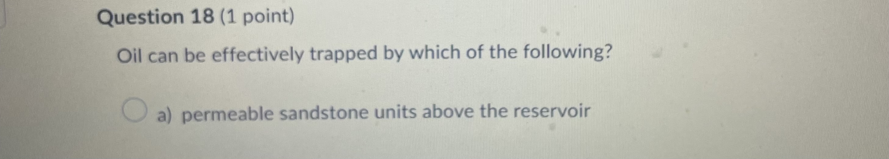 Solved Question Point Oil Can Be Effectively Trapped Chegg