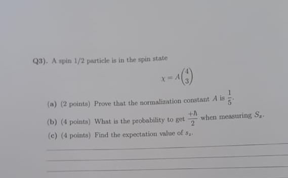 Solved Q A Spin Particle Is In The Spin State X A Chegg