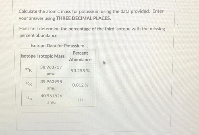 Solved Calculate The Atomic Mass For Potassium Using The Chegg