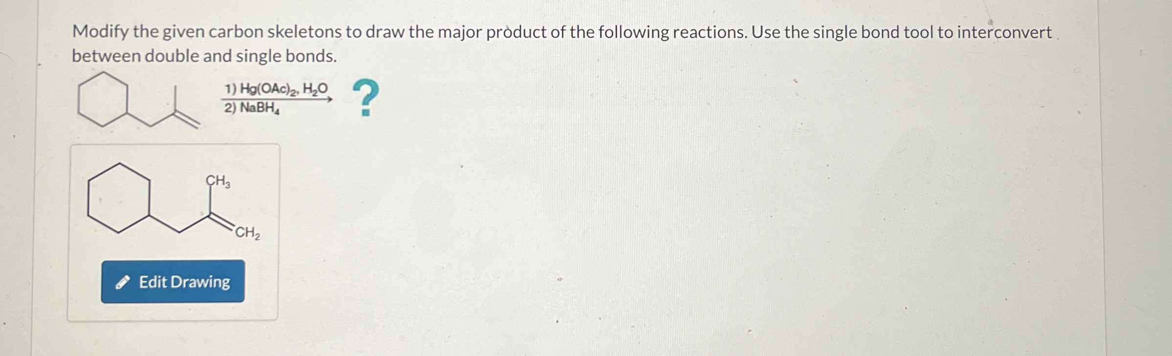 Solved Modify The Given Carbon Skeletons To Draw The Major Chegg