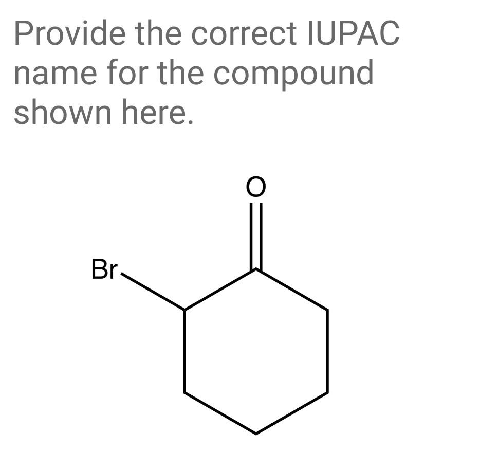 Solved Provide The Correct IUPAC Name For The Compound Shown Chegg