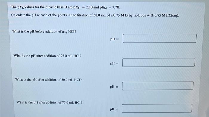 Solved The PKy Values For The Dibasic Base B Are PKb1 2 10 Chegg