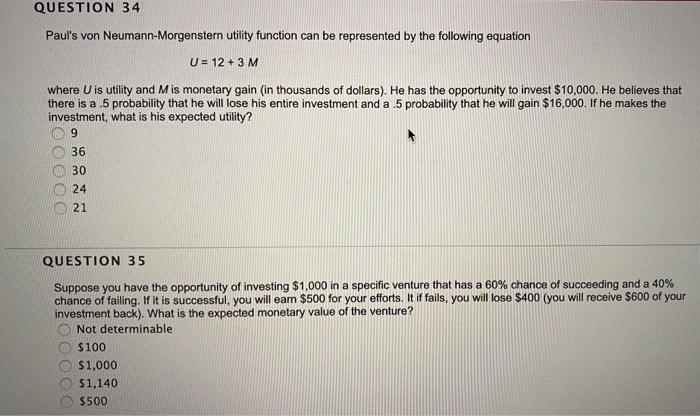 Solved QUESTION 34 Paul S Von Neumann Morgenstern Utility Chegg