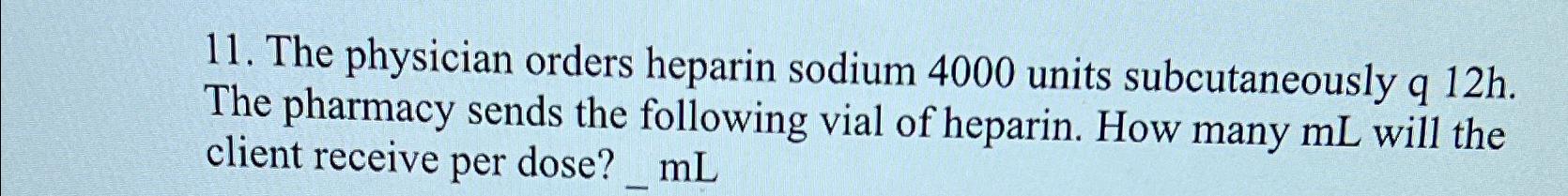 Solved The Physician Orders Heparin Sodium 4000 Units Chegg