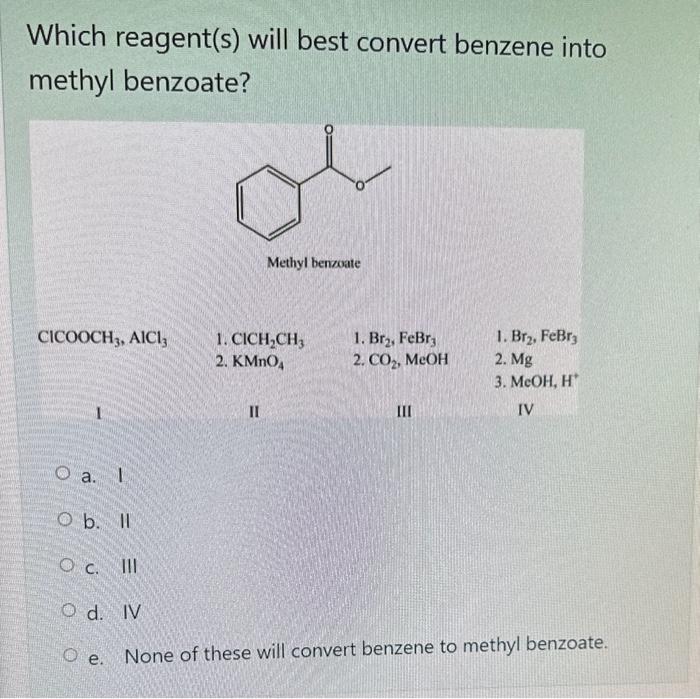 Solved Which Reagent S Will Best Convert Benzene Into Chegg