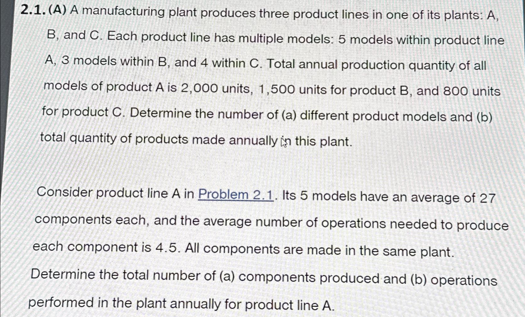 Solved 2 1 A A Manufacturing Plant Produces Three Chegg