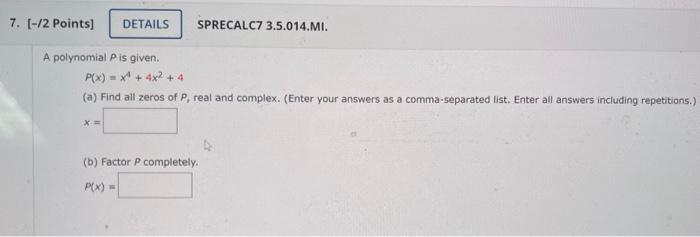 Solved A Polynomial P Is Given P X X4 4x2 4 A Find All Chegg