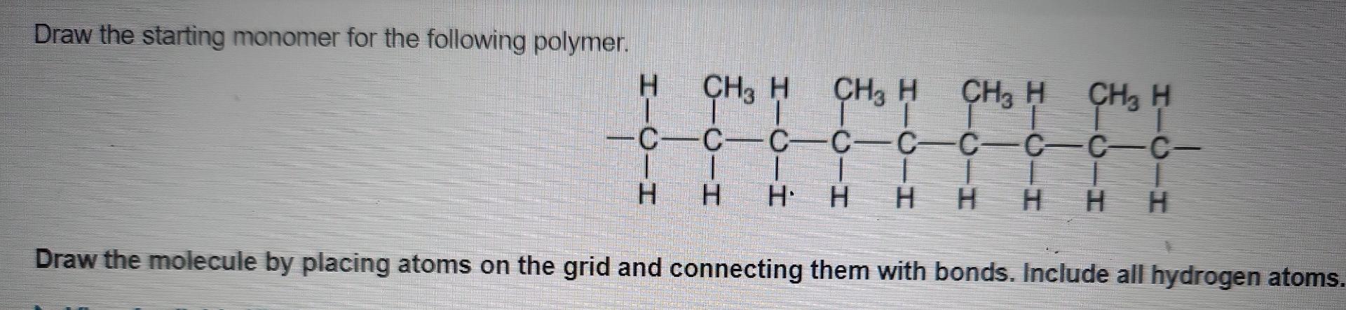 Solved Draw The Starting Monomer For The Following Polymer Chegg