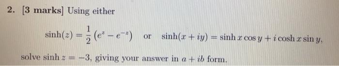 Solved 2 3 Marks Using Either Sinh S Or Sinh X Chegg