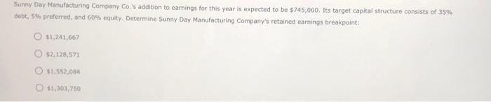 Solved Sunmy Day Manufacturing Company Is Considering Chegg