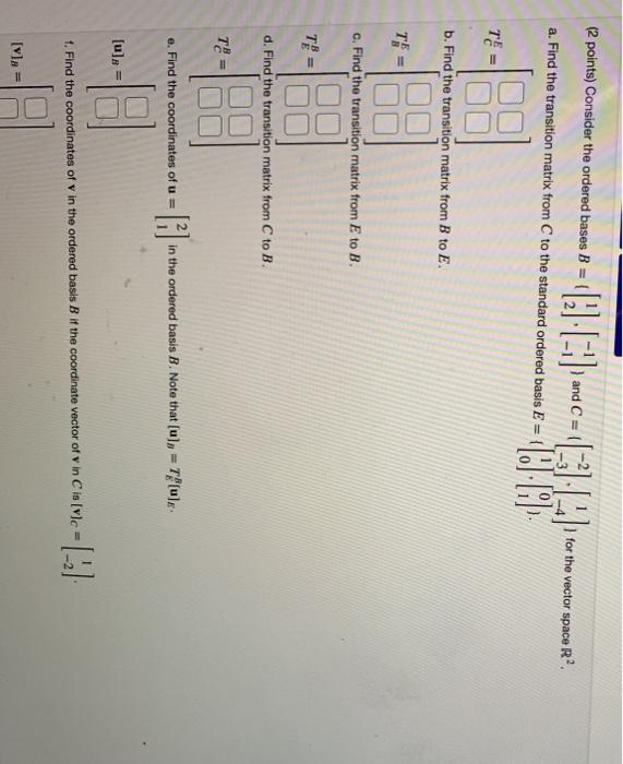 Solved 2 Points Consider The Ordered Bases B And C 1 Chegg