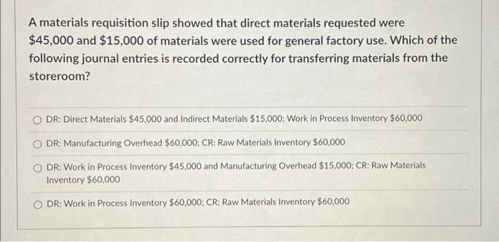 Solved A Materials Requisition Slip Showed That Direct Chegg