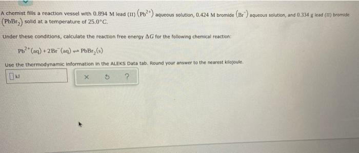 Solved A Chemist Fills A Reaction Vessel With 0 894 M Lead Chegg